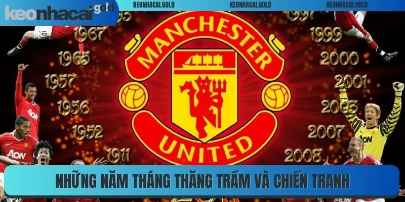 Những năm tháng thăng trầm và chiến tranh