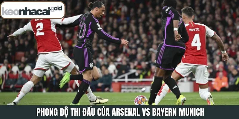 Soi kèo Arsenal vs Bayern Munich về phong độ