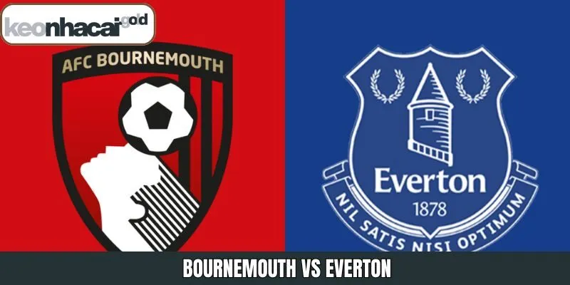 Soi Kèo Trận Bournemouth Vs Everton Vào 2h30 Ngày 3/12