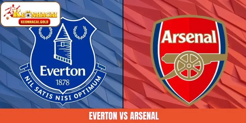 Everton Vs Arsenal - Nhận Định Ngày 21/12 Từ Keonhacai