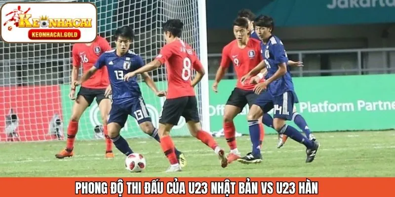Phong độ hiện có của U23 Nhật Bản vs U23 Hàn Quốc