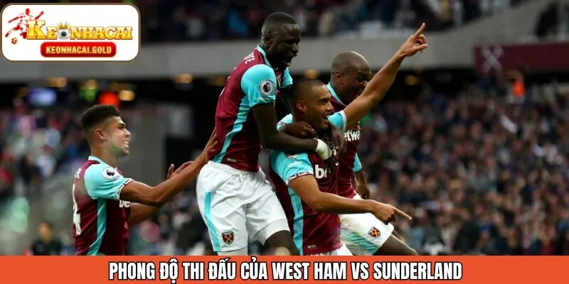 Phân tích phong độ thi đấu của West Ham và Sunderland