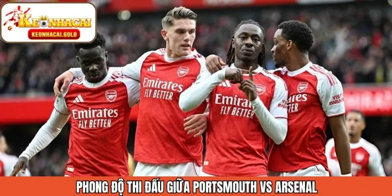 Đánh giá phong độ thi đấu gần đây giữa Portsmouth vs Arsenal 
