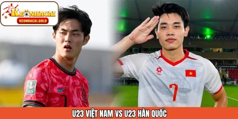 Soi Kèo U23 Việt Nam Vs U23 Hàn Quốc Ngày 23/1 Chuẩn Nhất